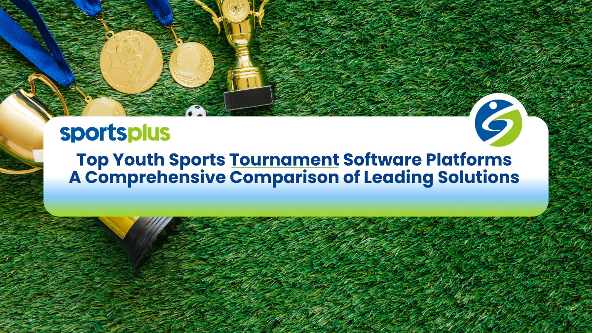 Top Youth Sports Tournament Software Platforms A Comprehensive Comparison of Leading Solutions