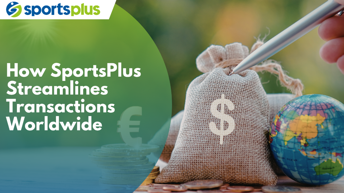 How SportsPlus Streamlines Transactions Worldwide