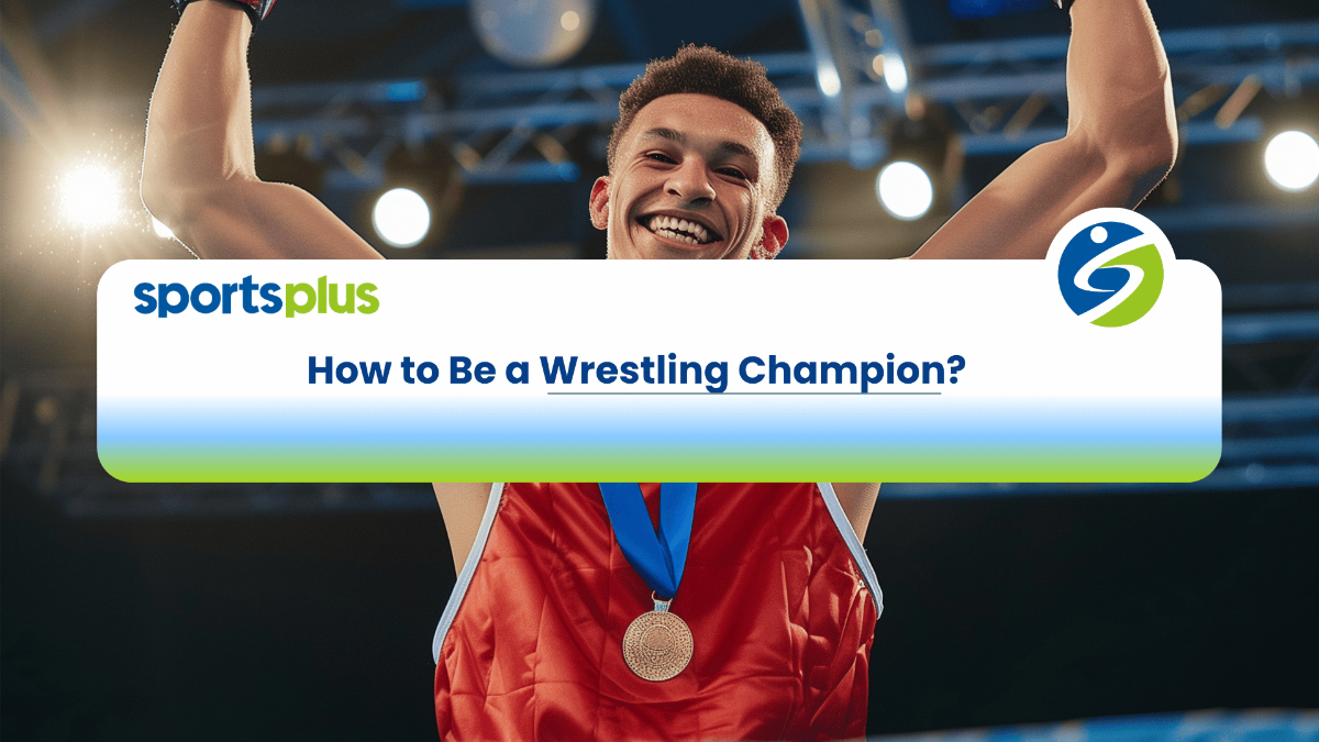 How to Be a Wrestler Champion.