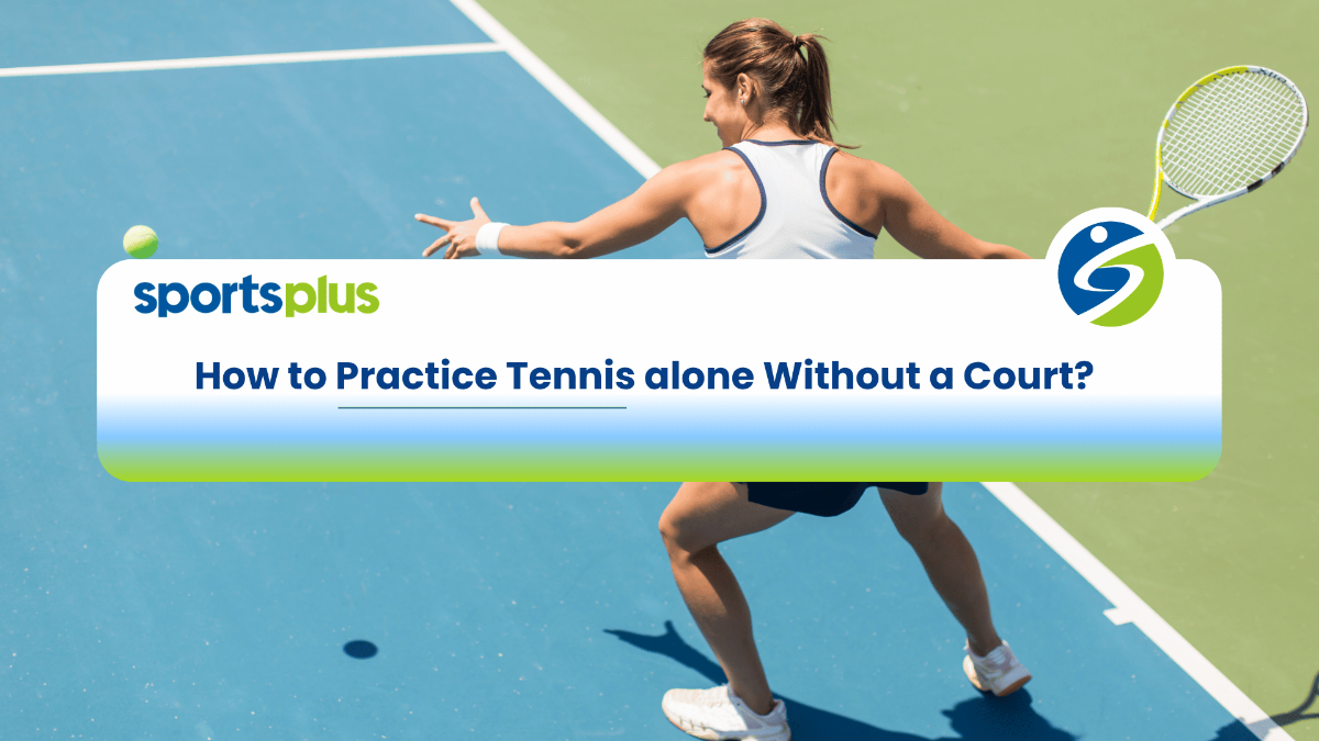 How to Practice Tennis alone Without a Court.